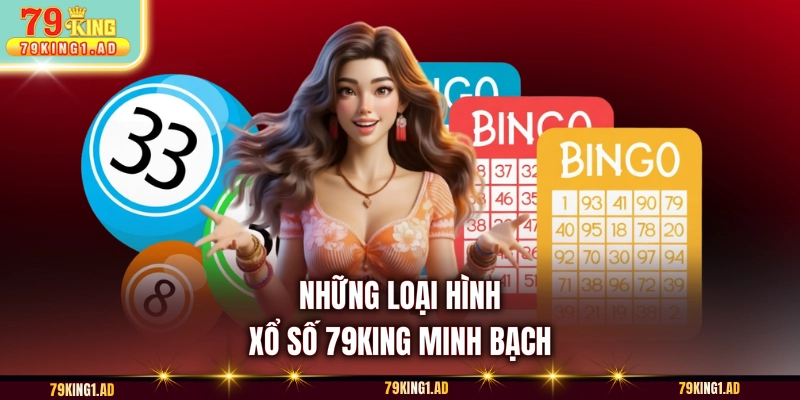 Những loại hình xổ số 79KING minh bạch